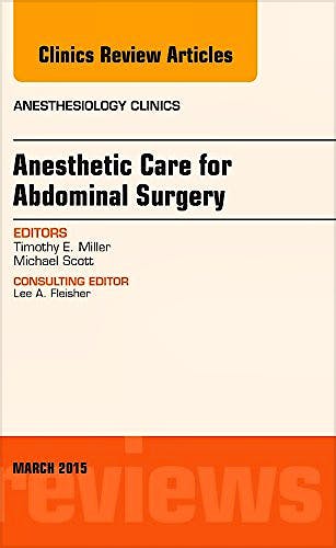 Portada del libro 9780323356497 Anesthetic Care for Abdominal Surgery, an Issue of Anesthesiology Clinics, Vol. 33-1