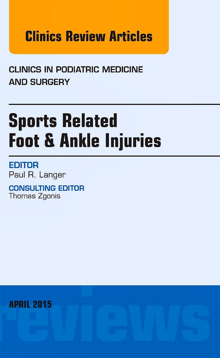 Portada del libro 9780323359849 Sports Related Foot and Ankle Injuries (An Issue of Clinics in Podiatric Medicine and Surgery)
