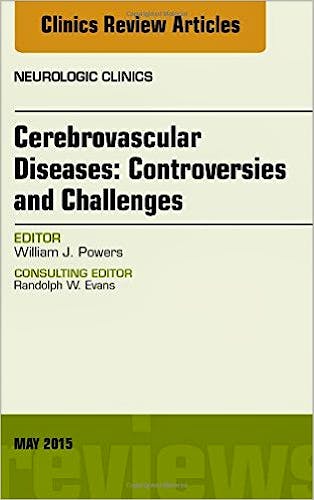 Portada del libro 9780323376112 Cerebrovascular Diseases: Controversies and Challenges, an Issue of Neurologic Clinics, Vol. 33-2