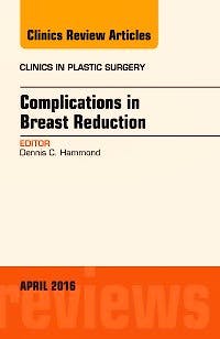 Portada del libro 9780323442831 Complications in Breast Reduction (An Issue of Clinics in Plastic Surgery) POD