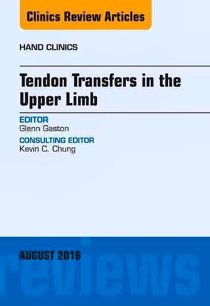 Portada del libro 9780323459679 Tendon Transfers in the Upper Limb, an Issue of Hand Clinics, Vol. 32-3