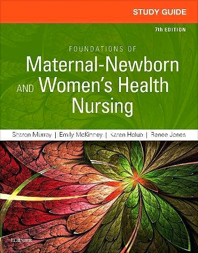 Portada del libro 9780323479660 Foundations of Maternal-Newborn and Women's Health Nursing. Study Guide