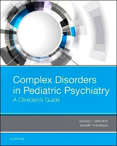 Portada del libro 9780323511476 Complex Disorders in Pediatric Psychiatry. A Clinician's Guide