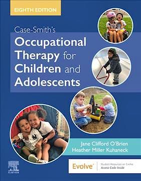 Portada del libro 9780323512633 Case-Smith's Occupational Therapy for Children and Adolescents