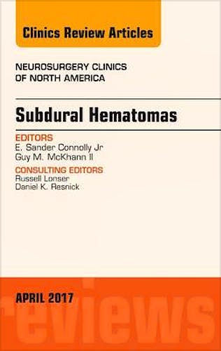 Portada del libro 9780323524155 Subdural Hematomas, an Issue of Neurosurgery Clinics of North America, Vol. 28-2