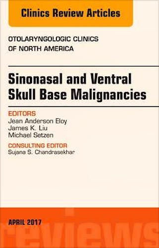 Portada del libro 9780323524193 Sinonasal and Ventral Skull Base Malignancies (An Issue of Otolaryngologic Clinics of North America)