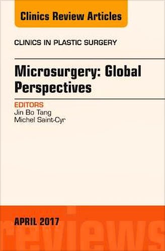 Portada del libro 9780323524278 Microsurgery: Global Perspectives (An Issue of Clinics in Plastic Surgery) POD