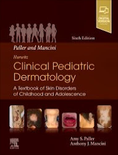 Portada del libro 9780323549882 PALLER and MANCINI HURWITZ Clinical Pediatric Dermatology. A Textbook of Skin Disorders of Childhood and Adolescence