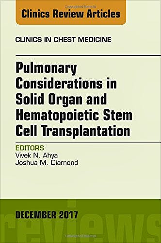 Portada del libro 9780323552707 Pulmonary Considerations in Solid Organ and Hematopoietic Stem Cell Transplantation (An Issue of Clinics in Chest Medicine) POD