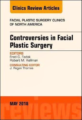 Portada del libro 9780323583527 Controversies in Facial Plastic Surgery. An Issue of Facial Plastic Surgery Clinics