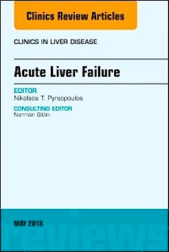 Portada del libro 9780323583602 Acute Liver Failure (An Issue of Clinics in Liver Disease, Vol. 22-2)