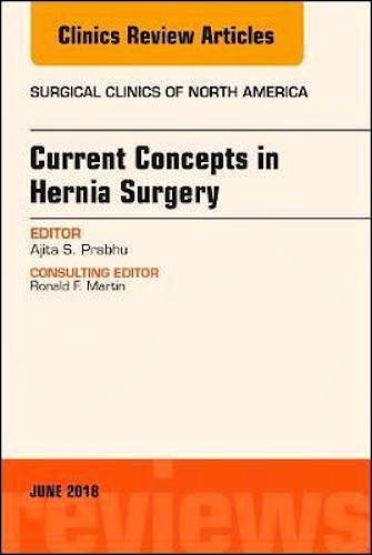 Portada del libro 9780323584227 Current Concepts in Hernia Surgery (An Issue of Surgical Clinics, Vol. 98-3)
