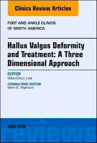 Portada del libro 9780323610544 Hallux Valgus Deformity and Treatment: A Three Dimensional Approach (An Issue of Foot and Ankle Clinics)