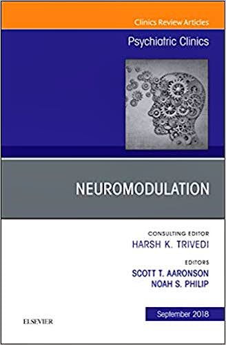 Portada del libro 9780323641326 Neuromodulation (An Issue of Psychiatric Clinics of North America, Vol. 41-3)