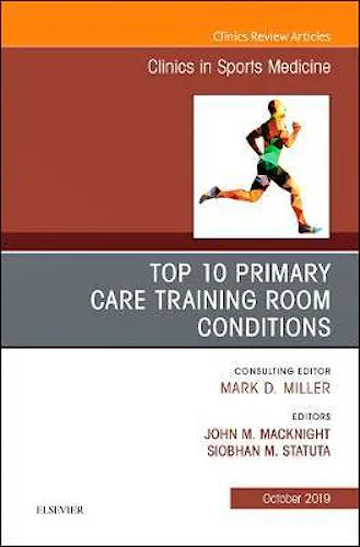 Portada del libro 9780323672221 Top 10 Primary Care Training Room Conditions (An Issue of Clinics in Sports Medicine)