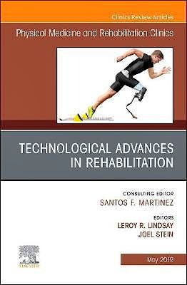 Portada del libro 9780323677806 Technological Advances in Rehabilitation (An Issue of Physical Medicine and Rehabilitation Clinics of North America, Vol. 30-2)