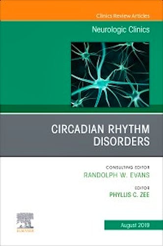 Portada del libro 9780323682268 Circadian Rhythm Disorders (An Issue of Neurologic Clinics)