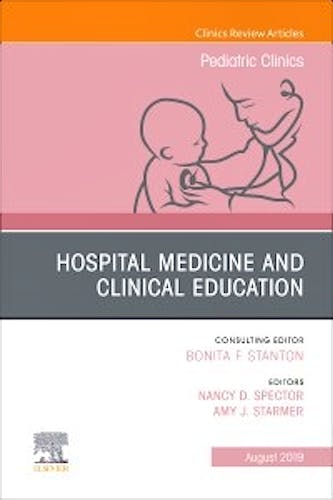 Portada del libro 9780323682336 Hospital Medicine and Clinical Education (An Issue of Pediatric Clinics of North America)