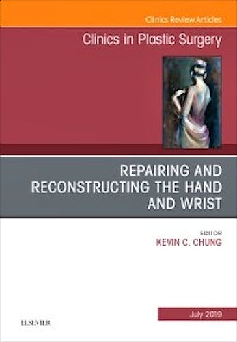 Portada del libro 9780323682350 Repairing and Reconstructing the Hand and Wrist (An Issue of Clinics in Plastic and Reconstructive Surgery) POD