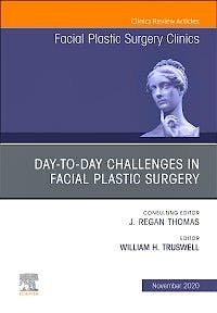 Portada del libro 9780323698160 Day-to-day Challenges in Facial Plastic Surgery (An Issue of Facial Plastic Surgery Clinics)