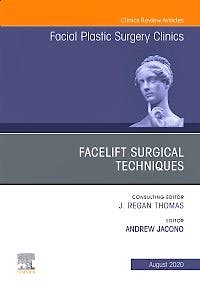 Portada del libro 9780323708395 Facelift Surgical Techniques (An Issue of Facial Plastic Surgery Clinics) POD