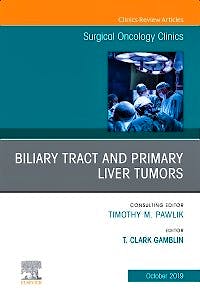Portada del libro 9780323708821 Surgical Oncology Clinics. Biliary Tract and Primary Liver Tumors (An Issue of Surgical Oncology Clinics) POD