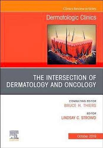 Portada del libro 9780323708944 The Intersection of Dermatology and Oncology (An Issue of Dermatologic Clinics) POD