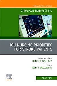 Portada del libro 9780323710992 ICU Nursing Priorities for Stroke Patients (An Issue of Critical Care Nursing Clinics)