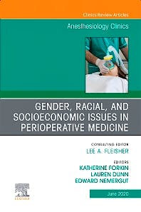 Portada del libro 9780323712873 Gender, Racial, and Socioeconomic Issues in Perioperative Medicine (An Issue of Anesthesiology Clinics)