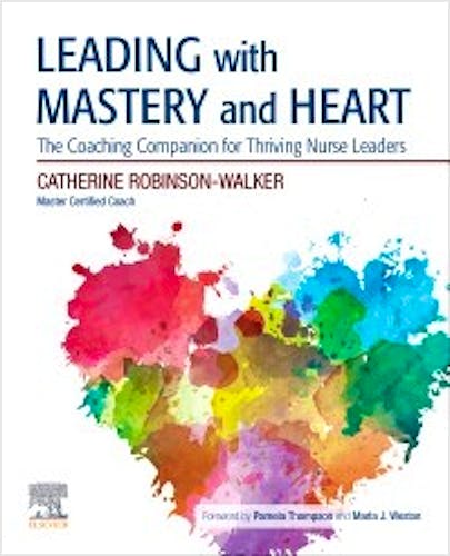 Portada del libro 9780323721981 Leading with Mastery and Heart. The Coaching Companion for Thriving Nurse Leaders