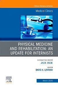 Portada del libro 9780323722209 Physical Medicine and Rehabilitation. An Update for Internists (An Issue of Medical Clinics of North America)