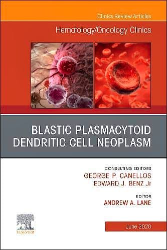 Portada del libro 9780323722605 Blastic Plasmacytoid Dendritic Cell Neoplasm (An Issue of Hematology/Oncology Clinics)