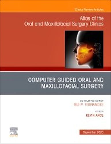 Portada del libro 9780323732925 Guided Oral and Maxillofacial Surgery (An Issue of Atlas of the Oral & Maxillofacial Surgery Clinics)
