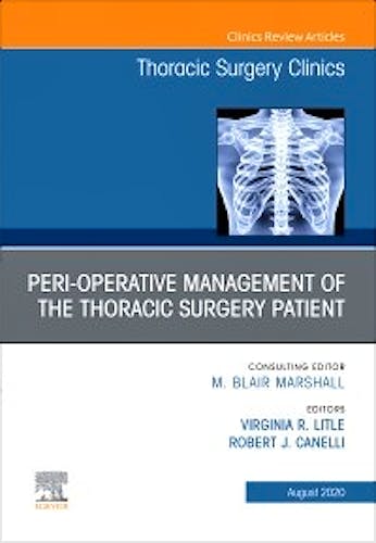Portada del libro 9780323733014 Peri-Operative Management of the Thoracic Patient (An Issue of Thoracic Surgery Clinics)
