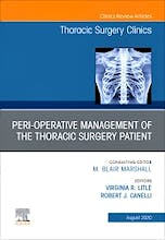 Peri-operative Management of the Thoracic Patient (An Issue of Thoracic Surgery Clinics)