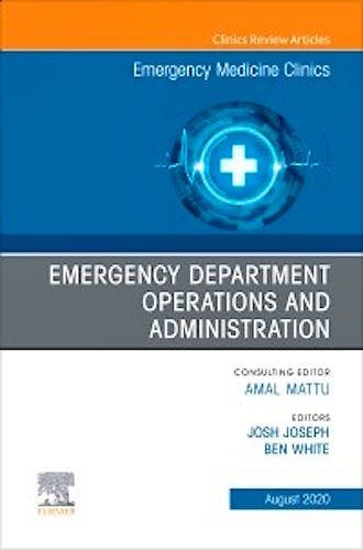 Portada del libro 9780323733656 Emergency Department Operations and Administration (An Issue of Emergency Medicine Clinics)