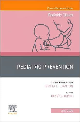 Portada del libro 9780323733847 Pediatric Prevention. An Issue of Pediatric Clinics