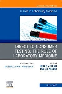 Portada del libro 9780323754446 Direct to Consumer Testing. The Role of Laboratory Medicine (An Issue of Clinics in Laboratory Medicine)