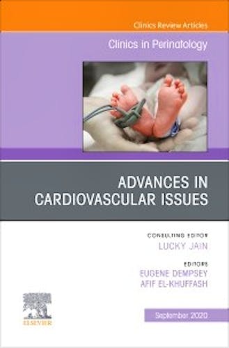 Portada del libro 9780323755214 Advances in Cardiovascular Issues (An Issue of Clinics in Perinatology)