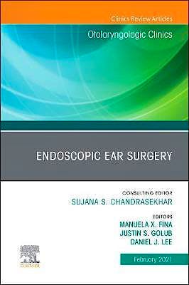 Portada del libro 9780323757003 Endoscopic Ear Surgery (An Issue of Otolaryngologic Clinics)