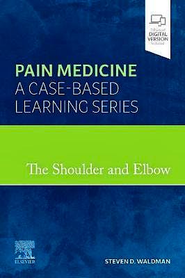 Portada del libro 9780323758772 The Shoulder and Elbow. Pain Medicine. A Case-Based Learning Series