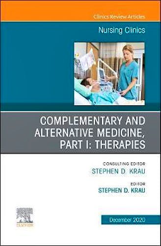 Portada del libro 9780323760317 Complementary and Alternative Medicine, Part I: Therapies (An Issue of Nursing Clinics)