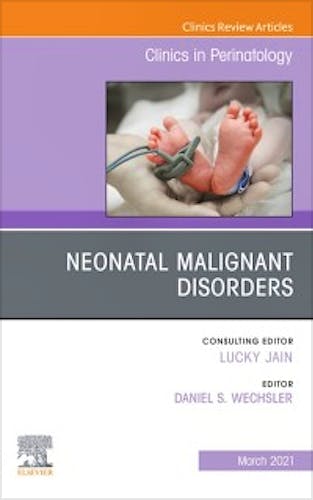 Portada del libro 9780323761666 Neonatal Malignant Disorders (An Issue of Clinics in Perinatology)