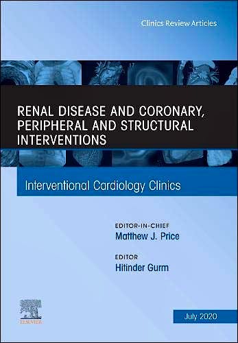 Portada del libro 9780323762748 Renal Disease and Coronary, Peripheral and Structural Interventions (An Issue of Interventional Cardiology Clinics) POD