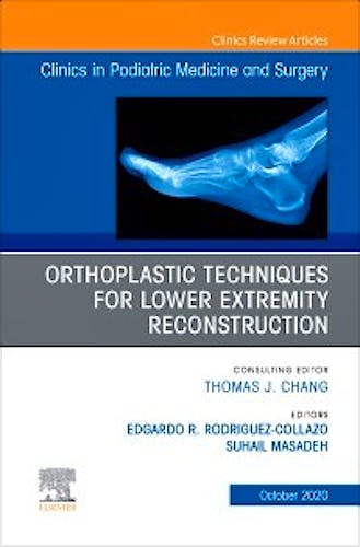 Portada del libro 9780323762878 Orthoplastic Techniques for Lower Extremity Reconstruction. An Issue of Clinics in Podiatric Medicine and Surgery