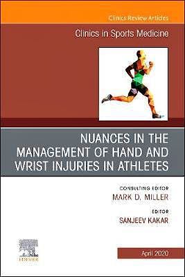 Portada del libro 9780323763073 Nuances in the Management of Hand and Wrist Injuries in Athletes. An Issue of Clinics in Sports Medicine