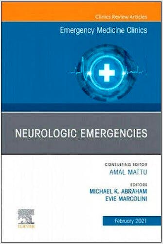 Portada del libro 9780323763288 Neurologic Emergencies. An Issue of Emergency Medicine Clinics