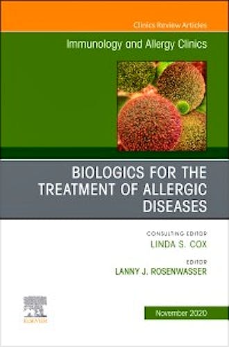 Portada del libro 9780323777308 Biologics for the Treatment of Allergic Diseases (An Issue of Immunology and Allergy Clinics)