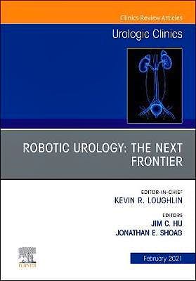 Portada del libro 9780323777834 Robotic Urology: the Next Frontier (An Issue of Urologic Clinics)