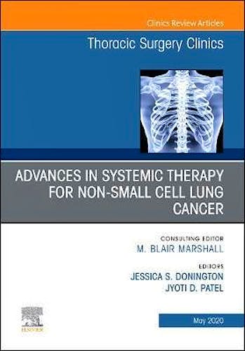 Portada del libro 9780323791892 Advances in Systemic Therapy for Non-Small Cell Lung Cancer (An Issue of Thoracic Surgery Clinics)